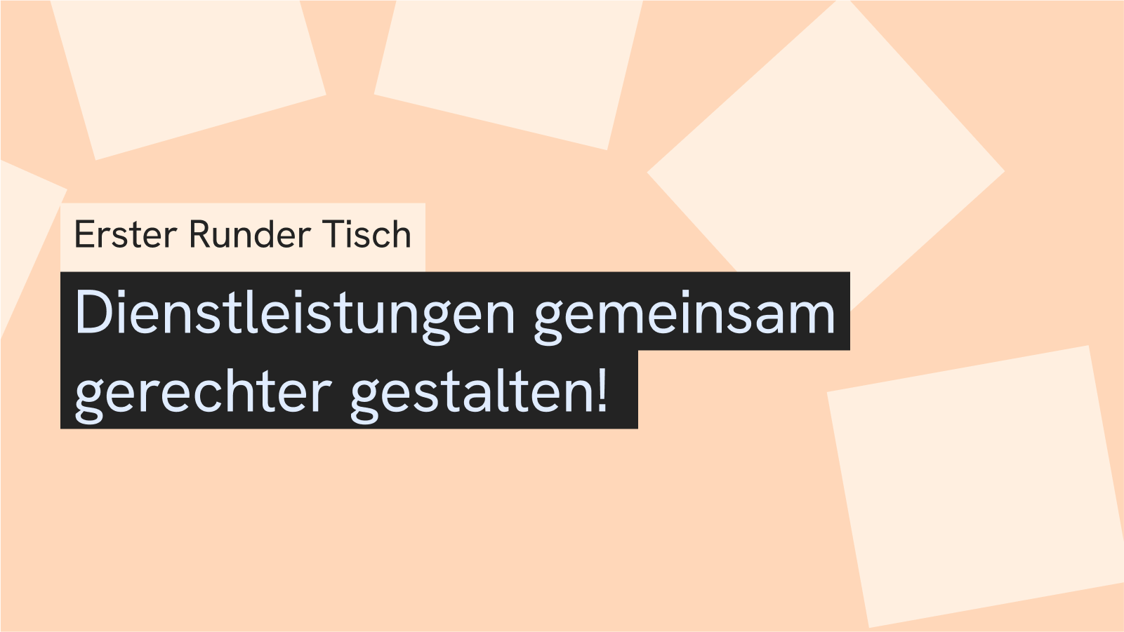 Erster Runder Tisch: Dienstleistungen gemeinsam gerechter gestalten!&nbsp;